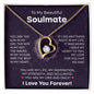 To my Beautiful Soulmate - I Love you forever
